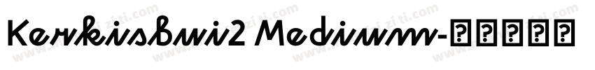 Kerkisbui2 Medium字体转换
